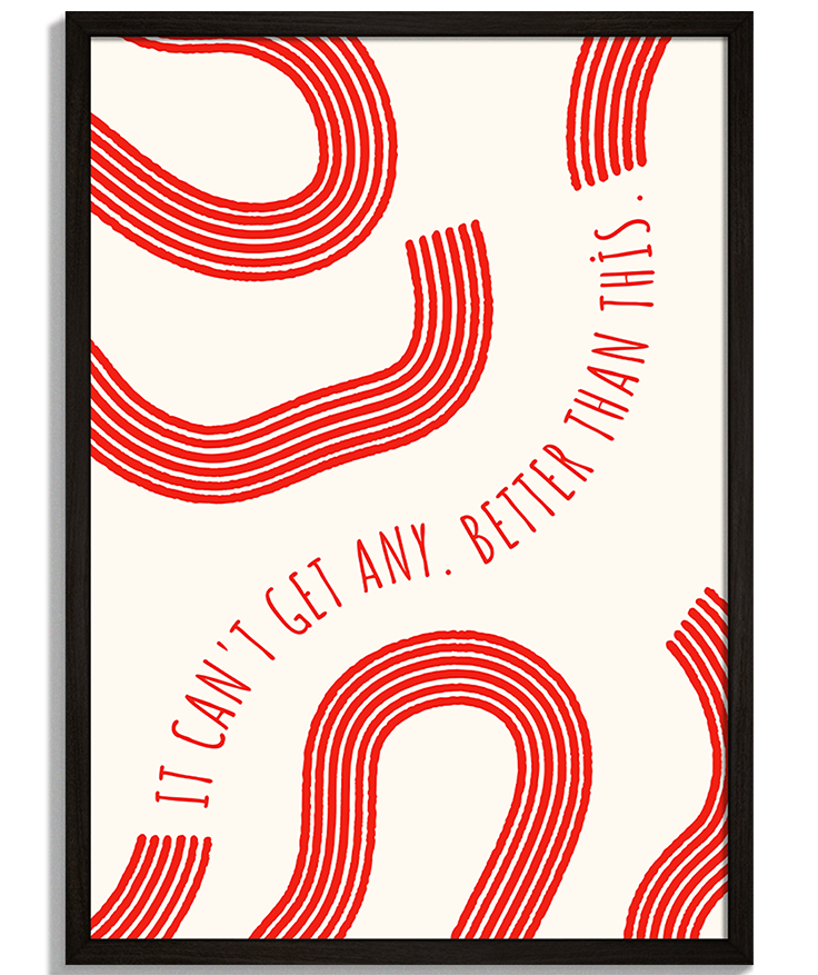 It Can't Get Any Better | Moderná Abstrakcia Moderné obrazy do obývačky - Abstraktné červené línie s nápisom It Can't Get Any Better Than This - čierny rám - decorme.sk