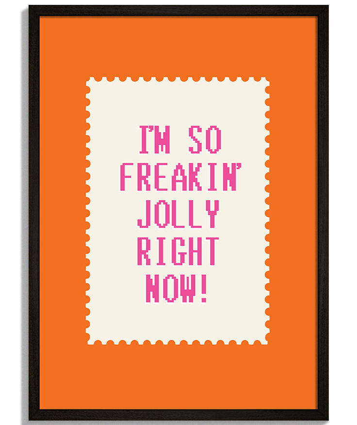 Right Now | Moderná Typografia Typografické plagáty s minimalistickým dizajnom - Oranžový plagát s motívom známky a ružovým pixelovým nápisom I'm So Freakin' Jolly Right Now - čierny rám - decorme.sk